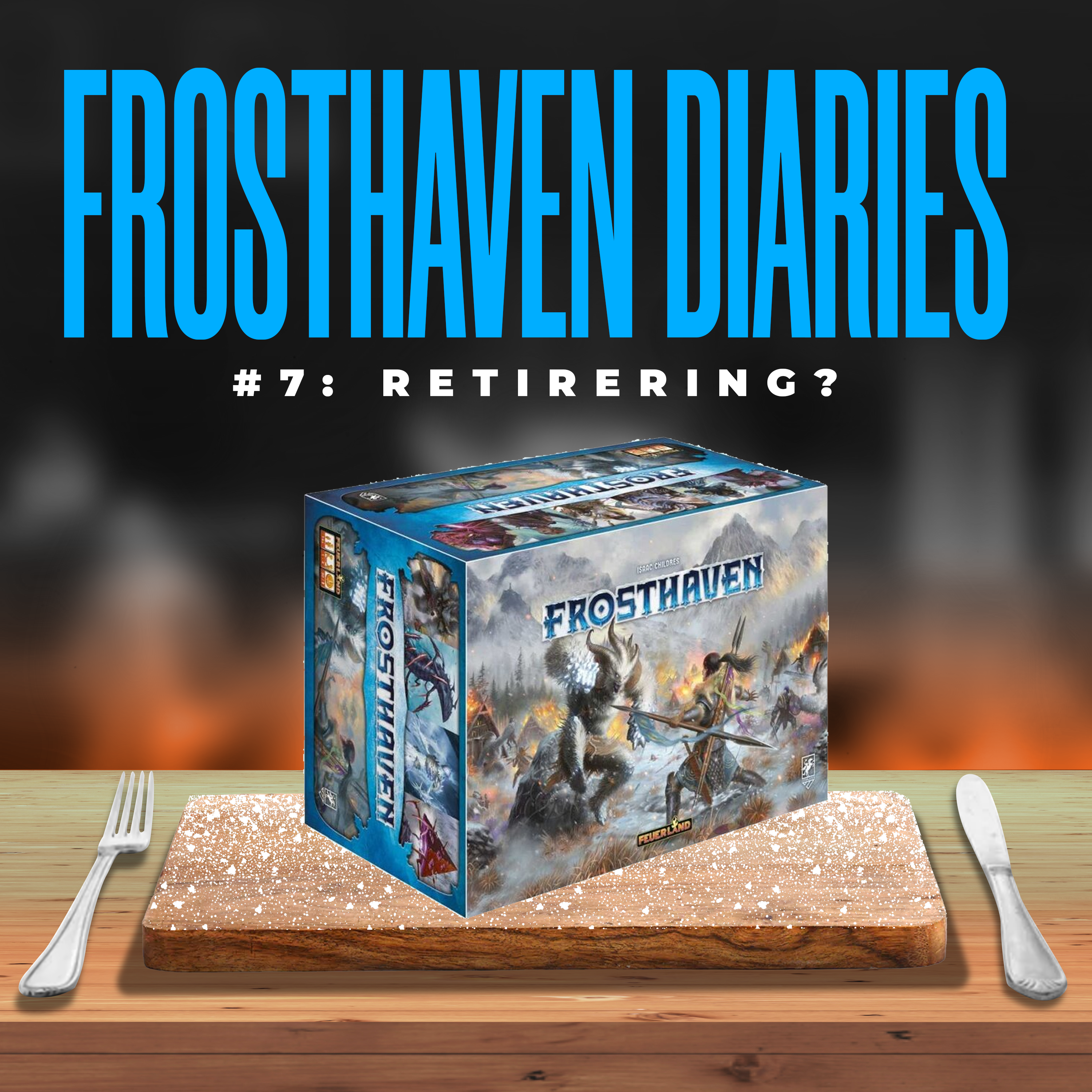 Frosthaven Diaries #7: Retirement?